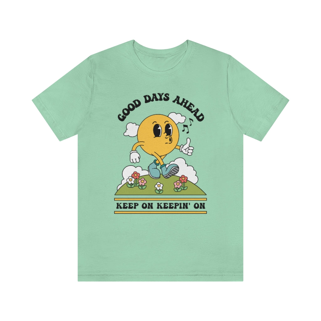 Good Days Ahead T-shirt - shopartivo