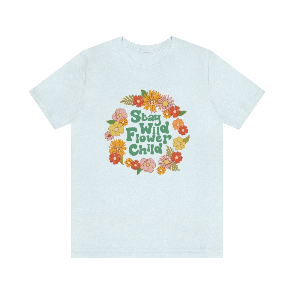 Stay Wild Flower Child T-Shirt