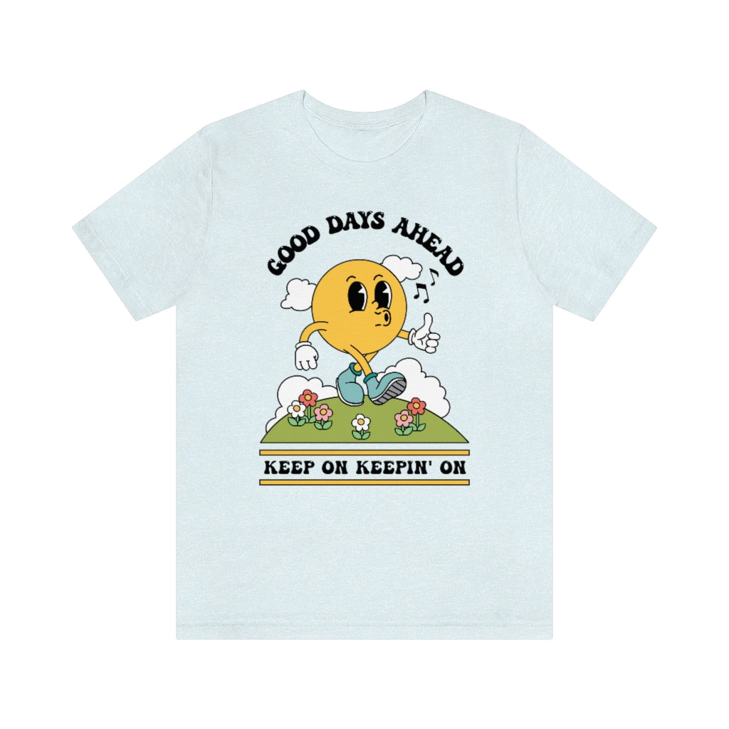 Good Days Ahead T-shirt - shopartivo