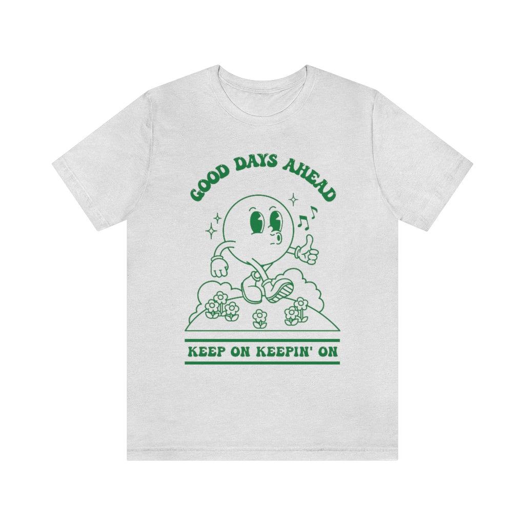 Good Days Ahead T-shirt - shopartivo