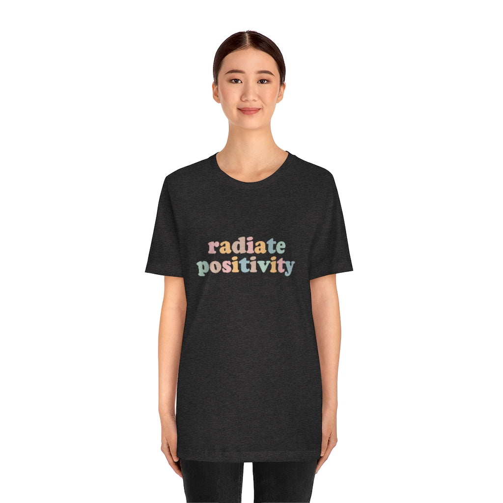 Radiate Positivity T-Shirt
