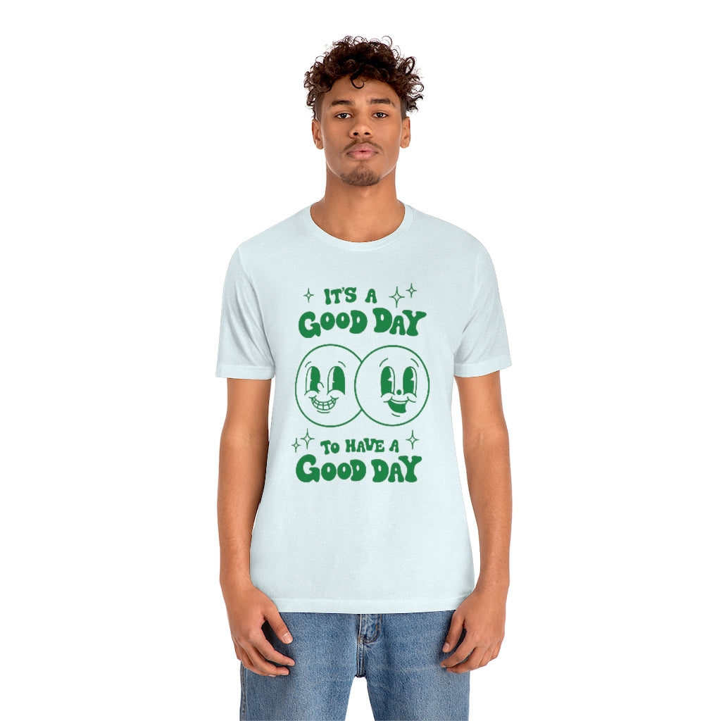 It's A Good Day T-Shirt - shopartivo