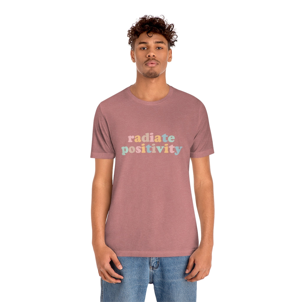 Radiate Positivity T-Shirt