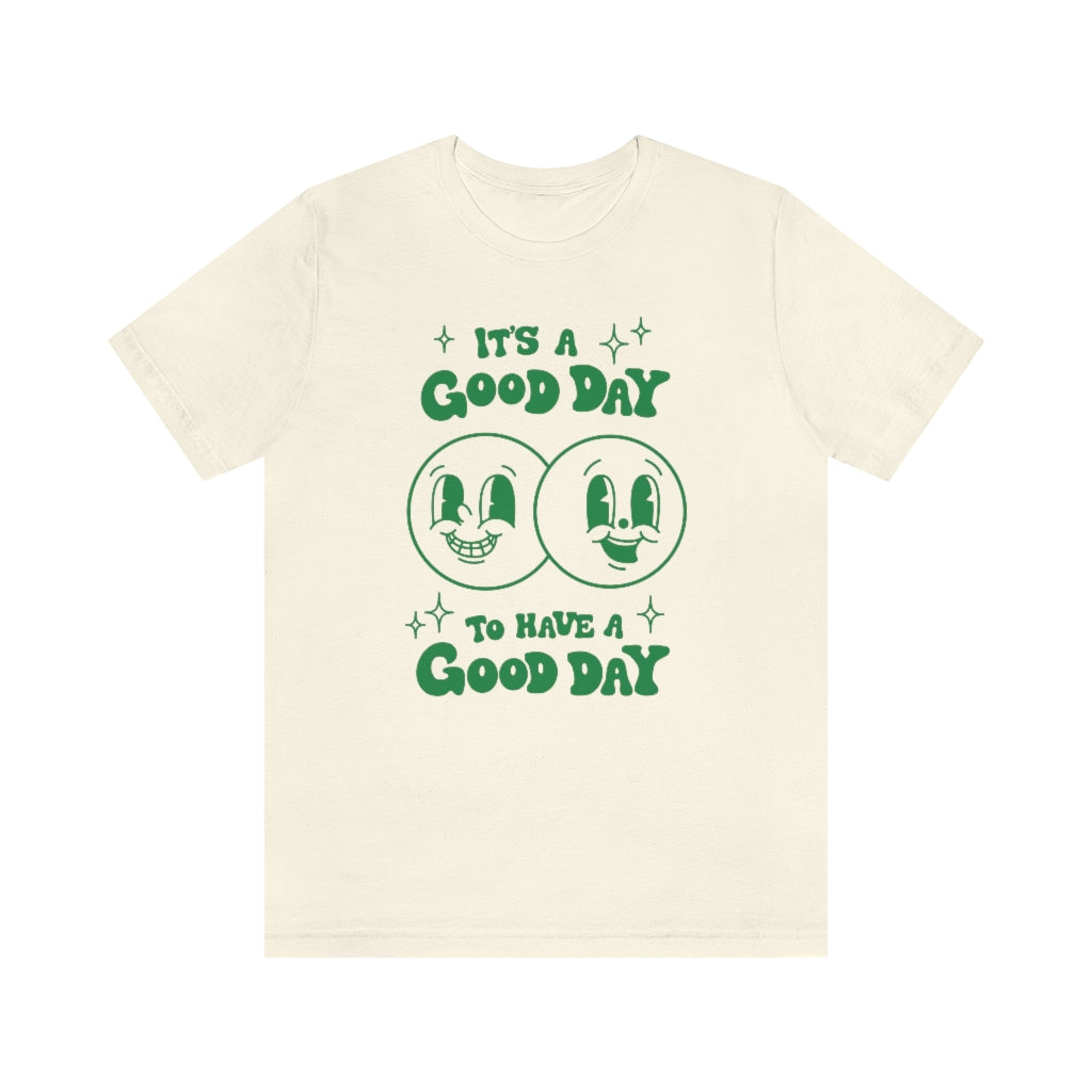 It's A Good Day T-Shirt - shopartivo