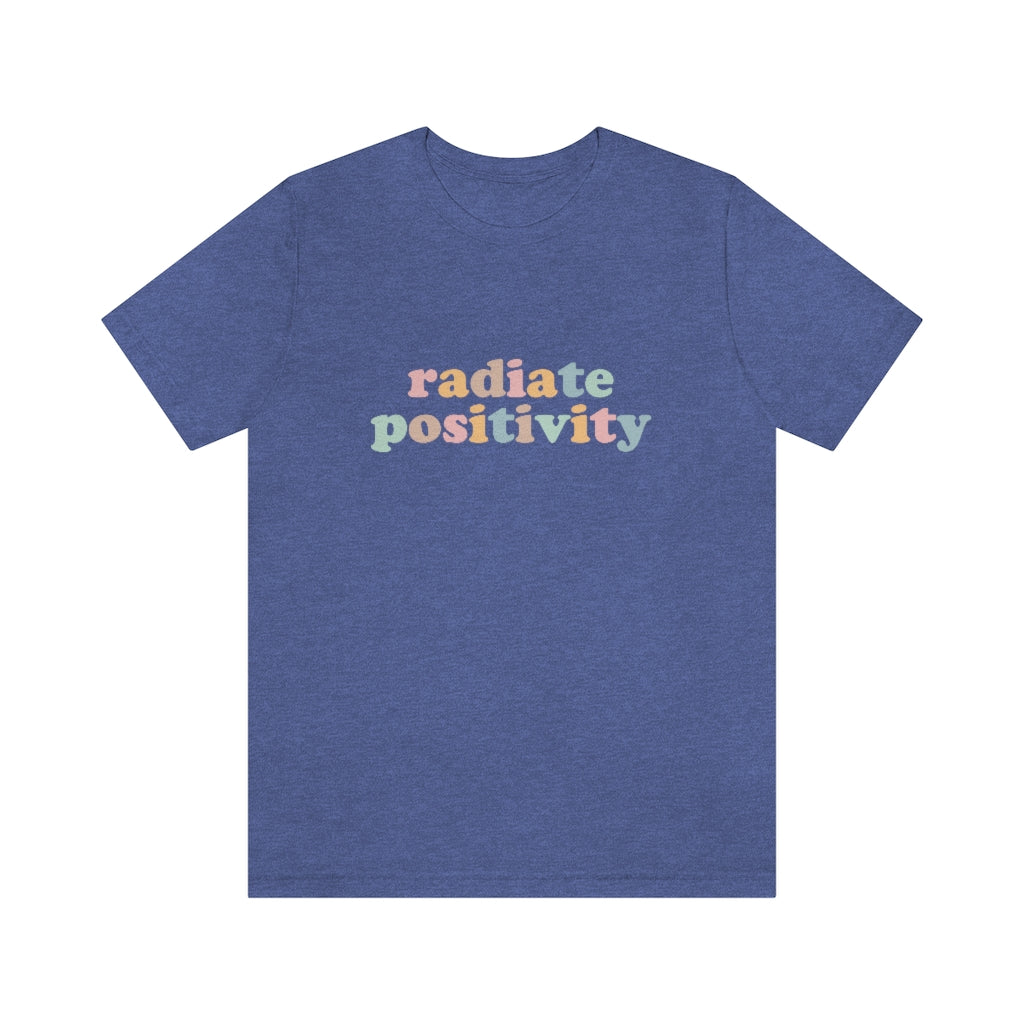 Radiate Positivity T-Shirt