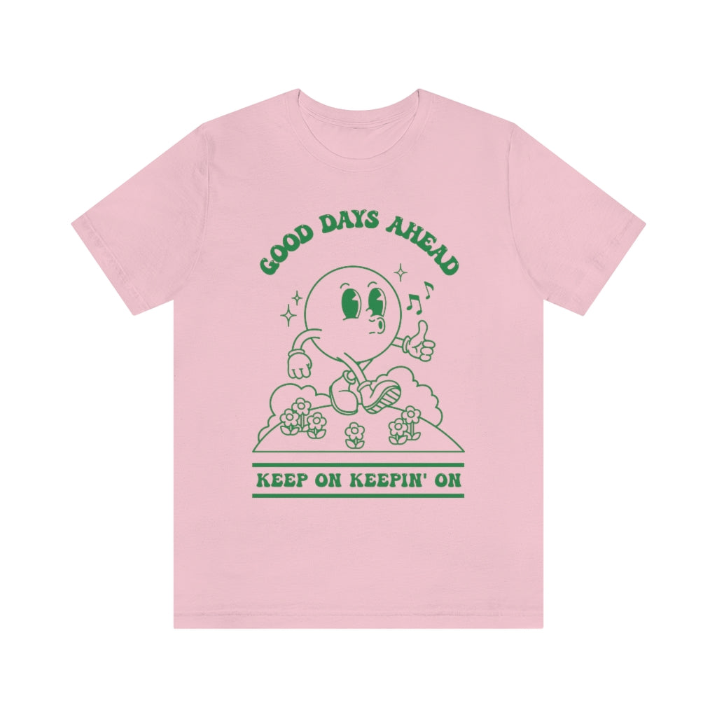 Good Days Ahead T-shirt - shopartivo