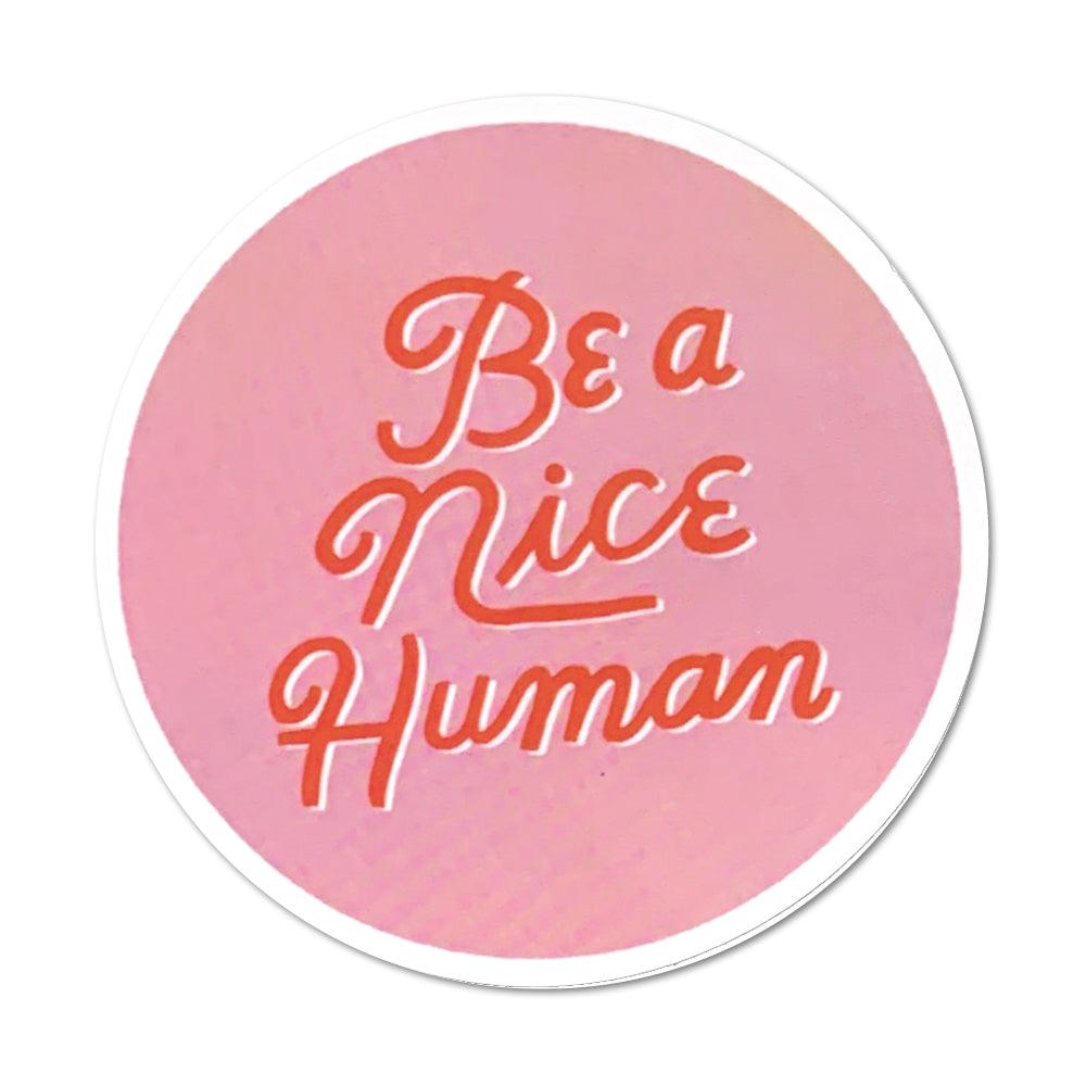 Be a Nice Human Sticker - shopartivo