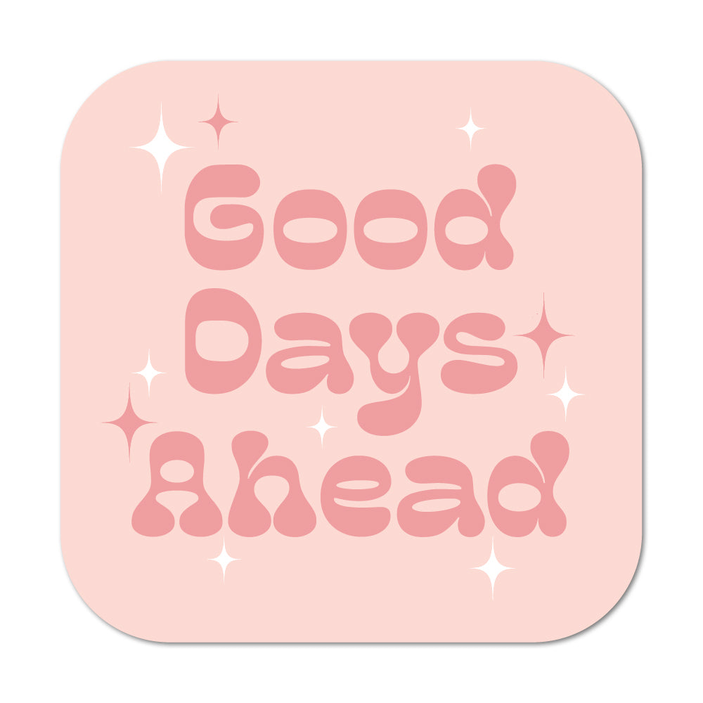 Good Days Ahead Sticker - shopartivo