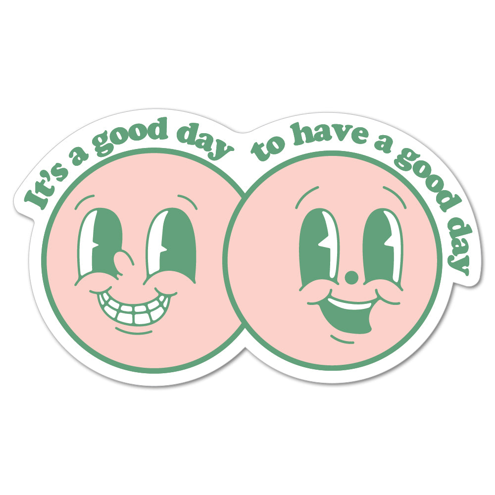 It's a Good Day to Have a Good Day Sticker - shopartivo