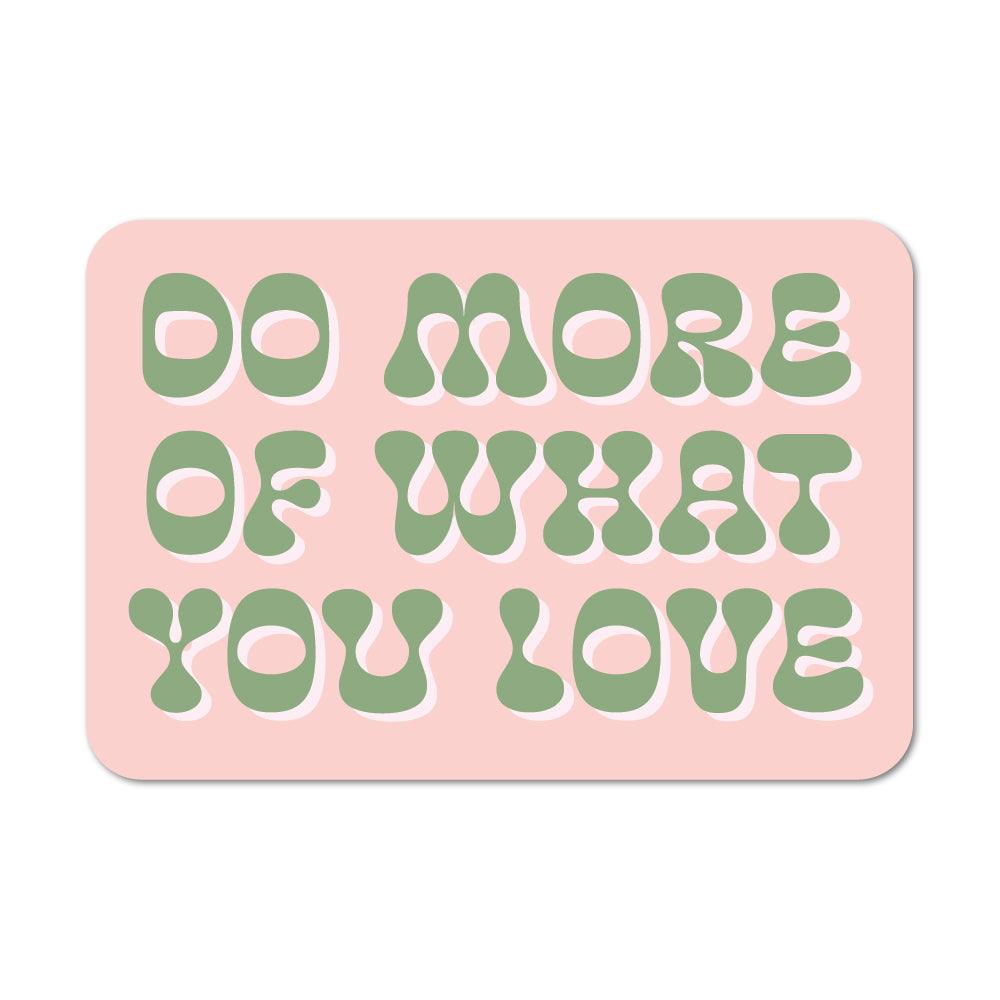 Do More of What You Love Sticker - shopartivo