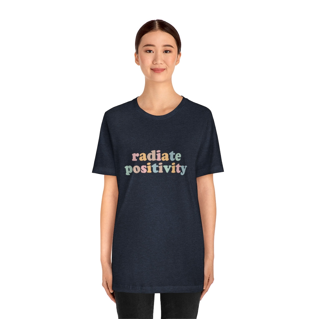 Radiate Positivity T-Shirt