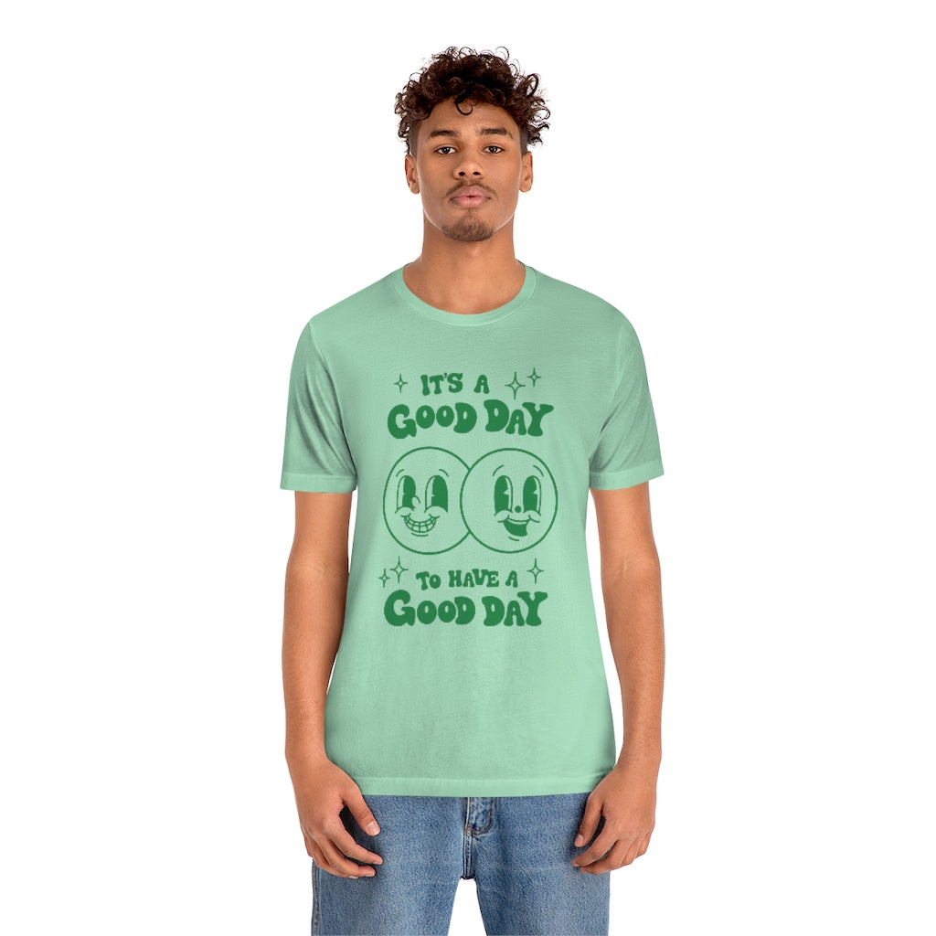 It's A Good Day T-Shirt - shopartivo
