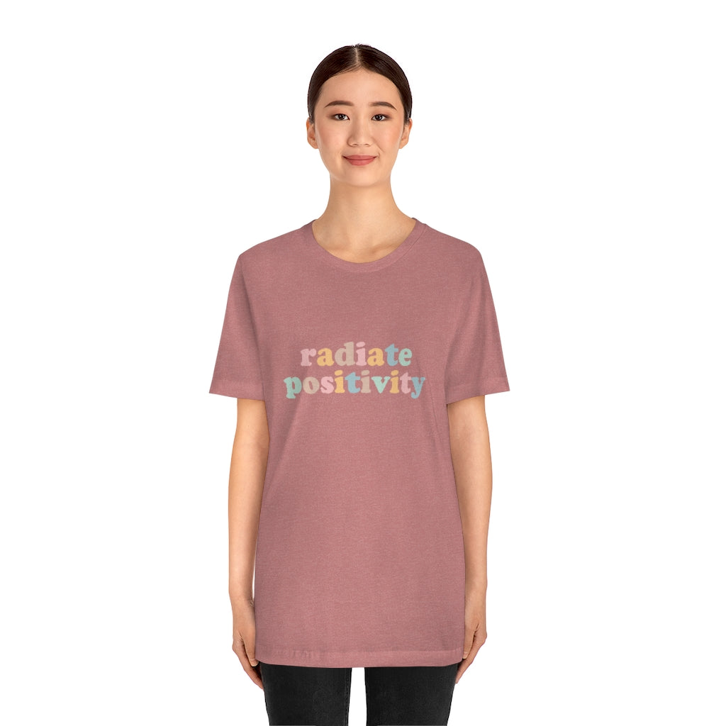 Radiate Positivity T-Shirt