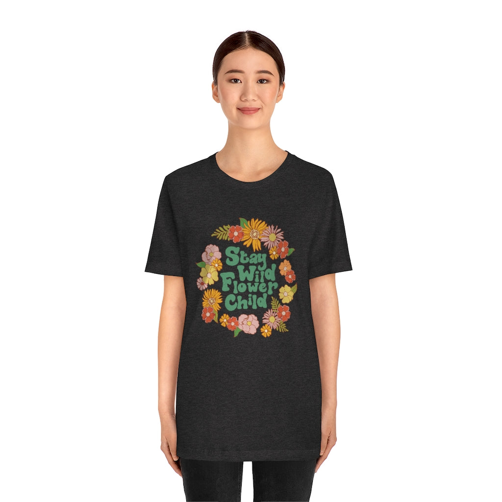 Stay Wild Flower Child T-Shirt