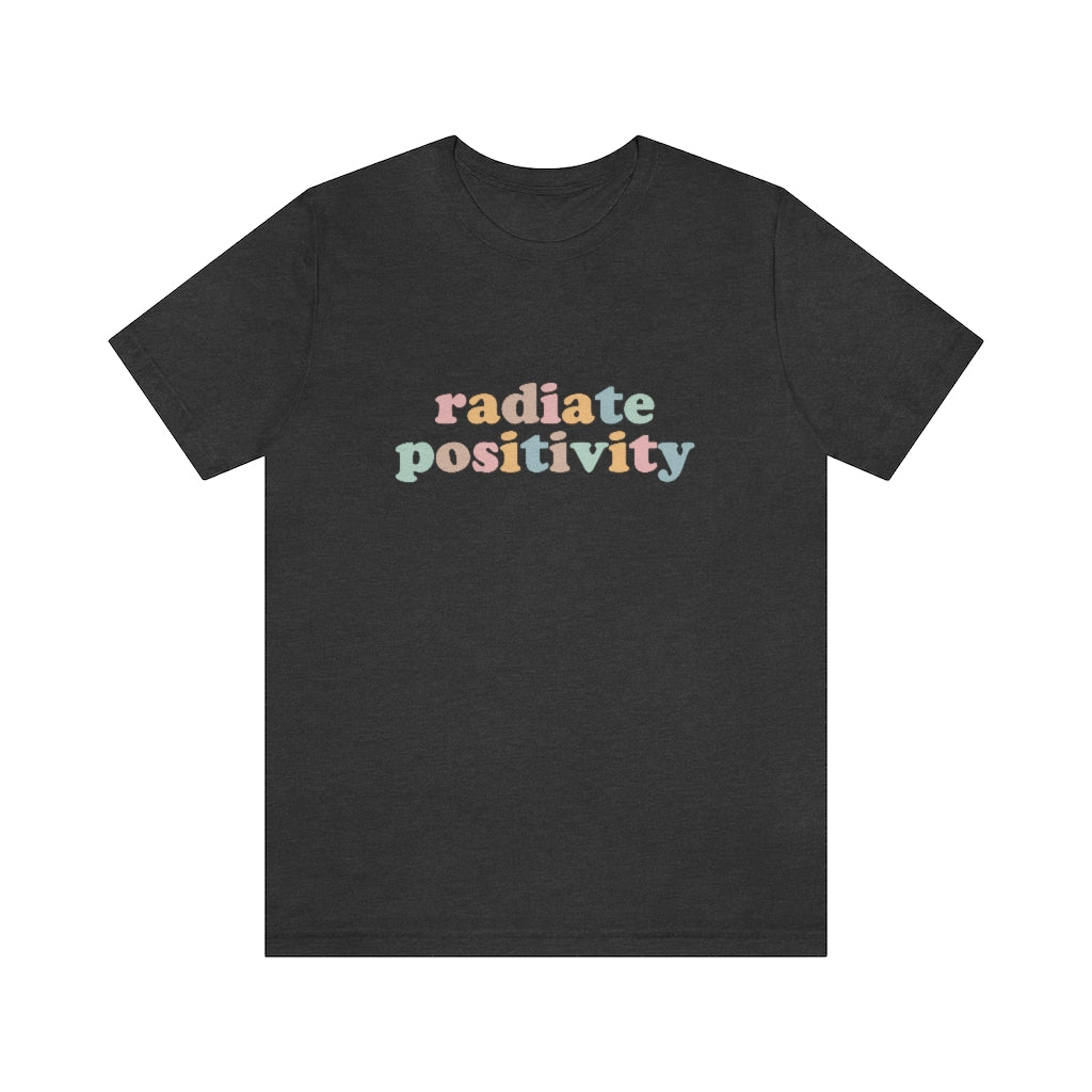 Radiate Positivity T-Shirt