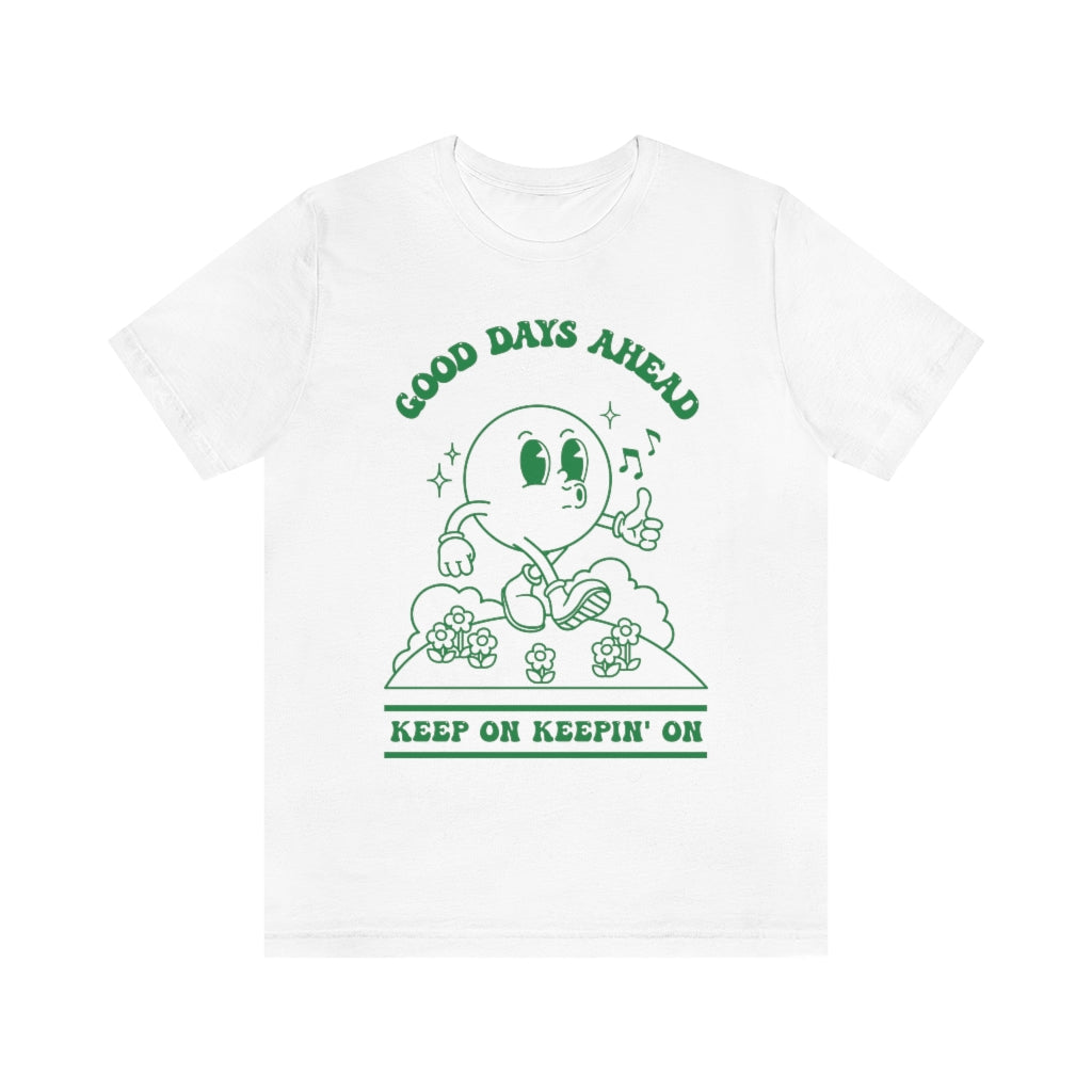 Good Days Ahead T-shirt - shopartivo