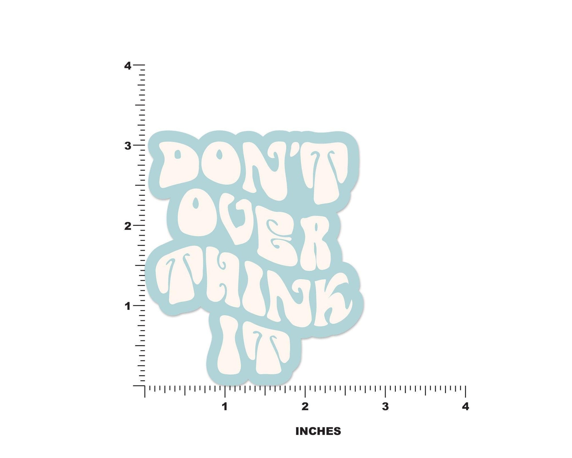 Don't Over Think It Sticker - shopartivo