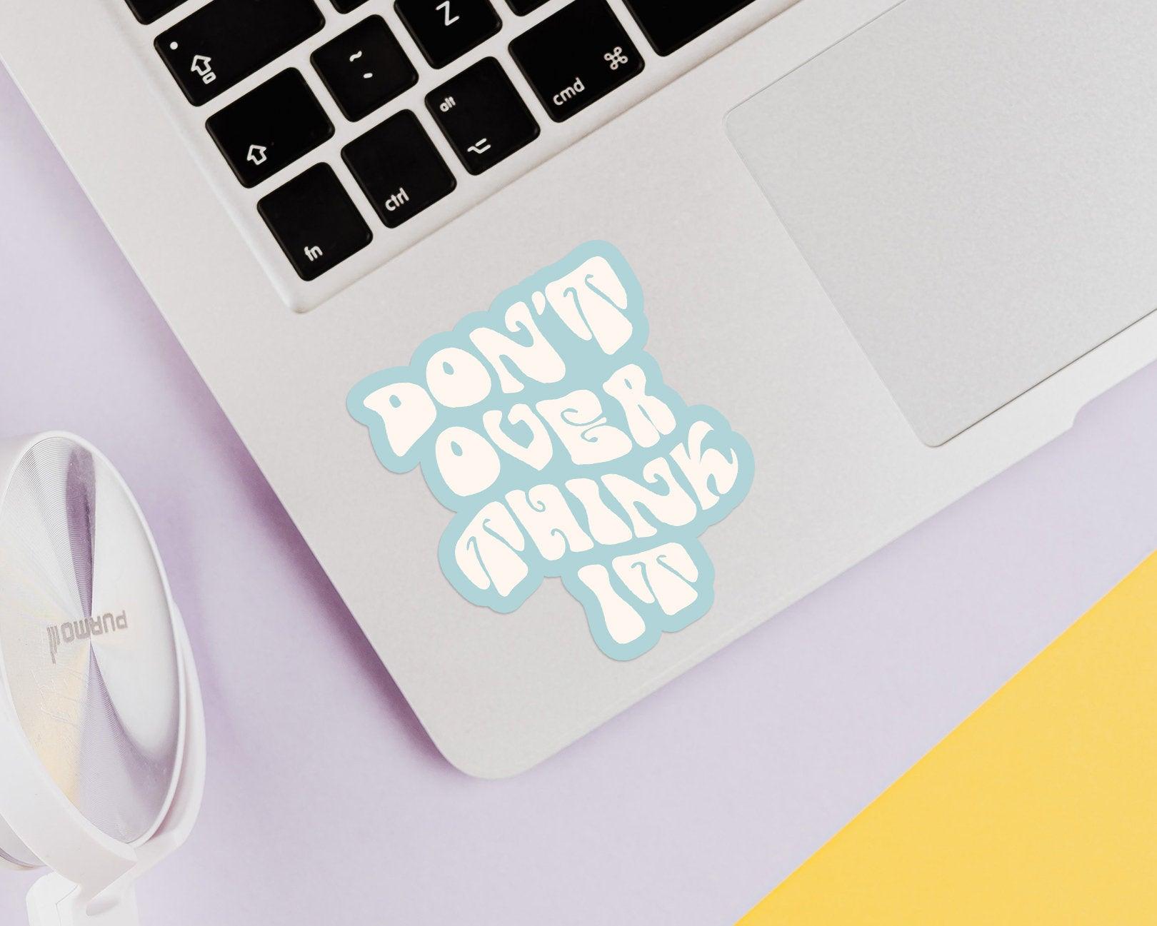 Don't Over Think It Sticker - shopartivo