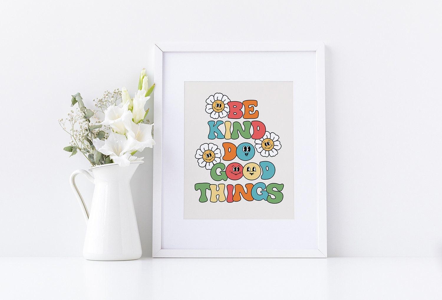 Be Kind Do Good Things Poster - shopartivo