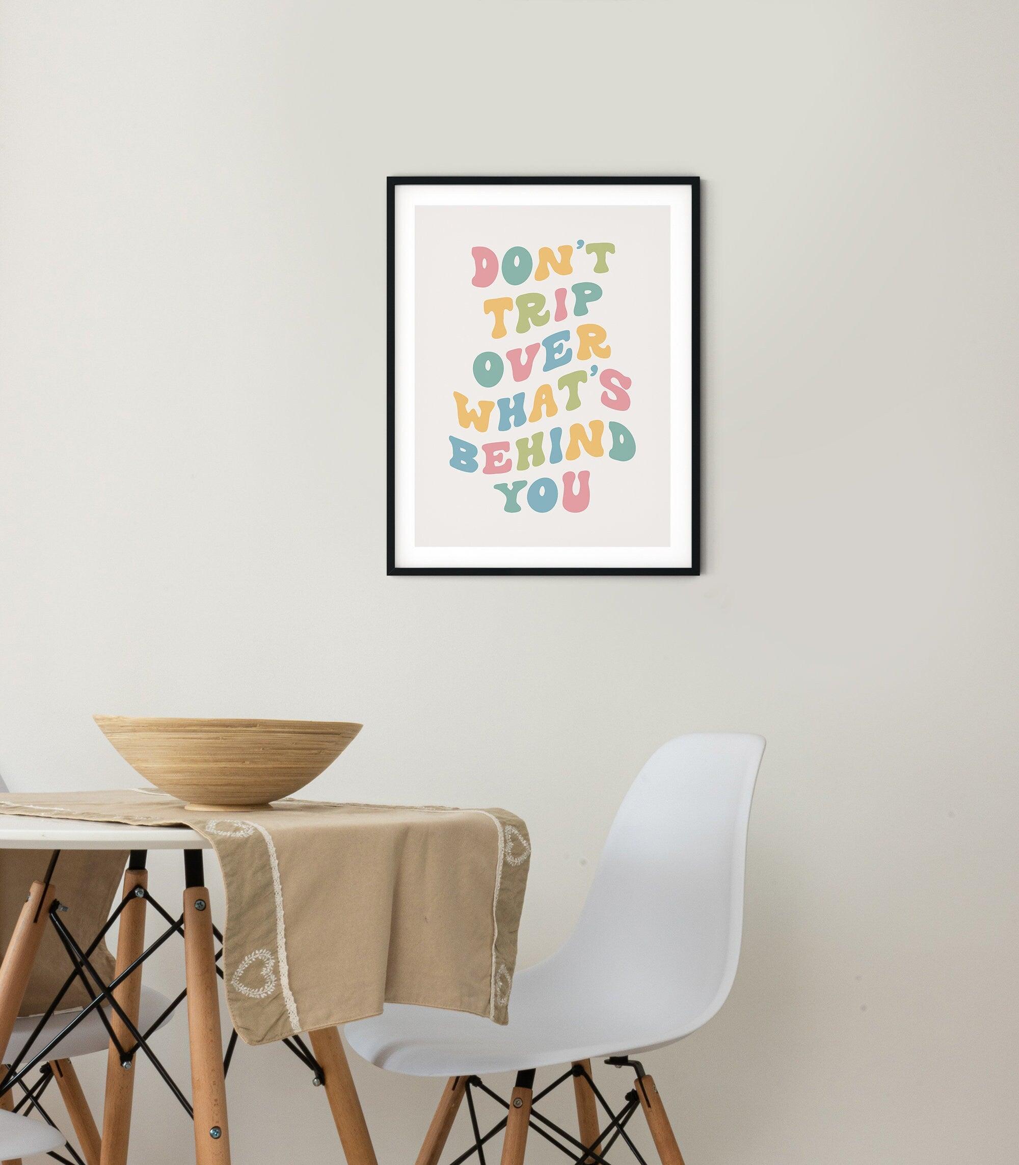 Don't Trip Over What's Behind You Poster - shopartivo