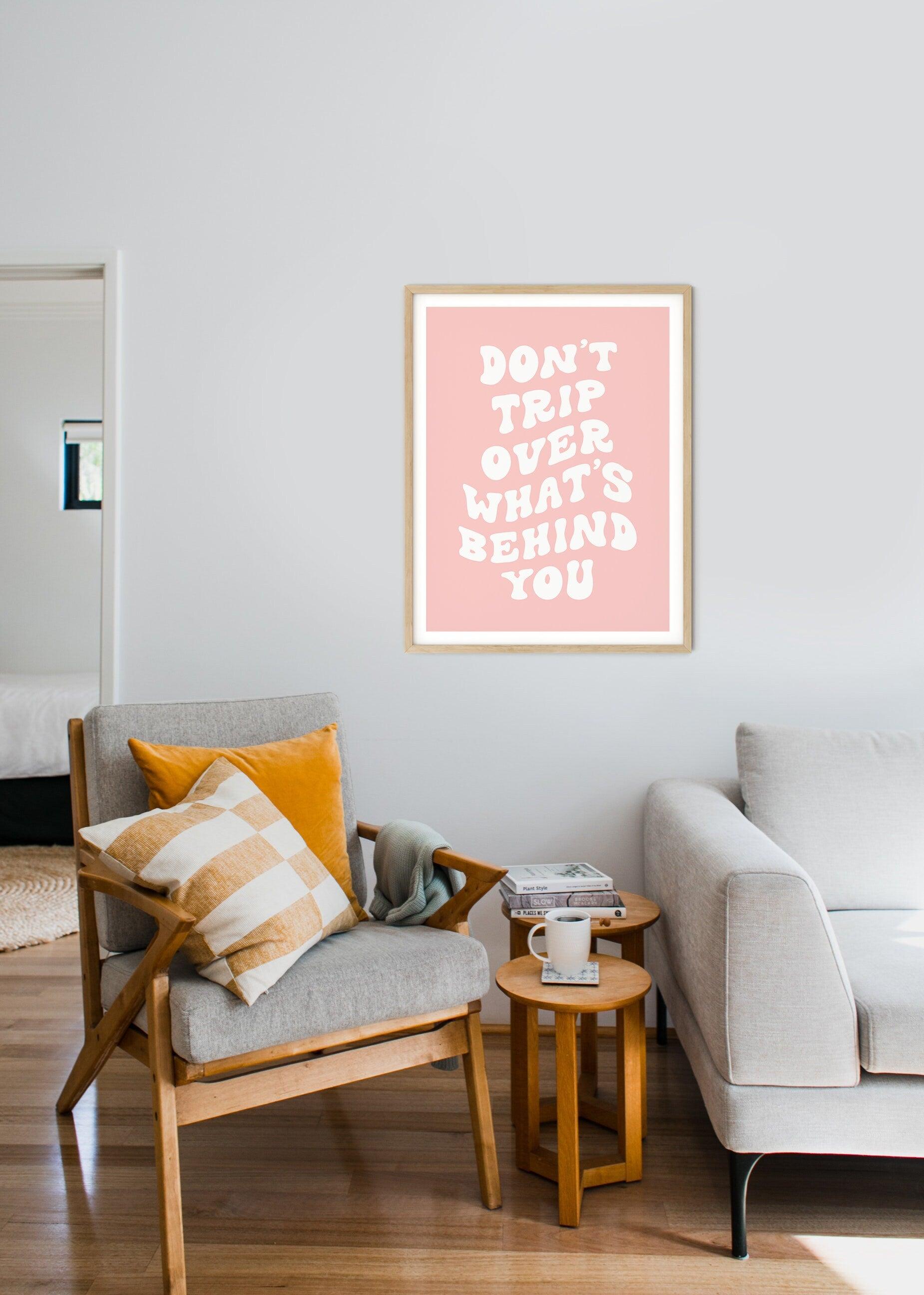 Don't Trip Over What's Behind You Poster - shopartivo
