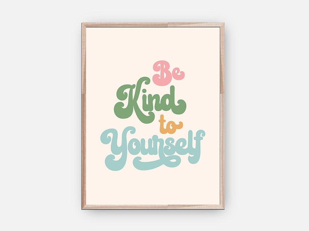 Be Kind To Yourself Poster - shopartivo