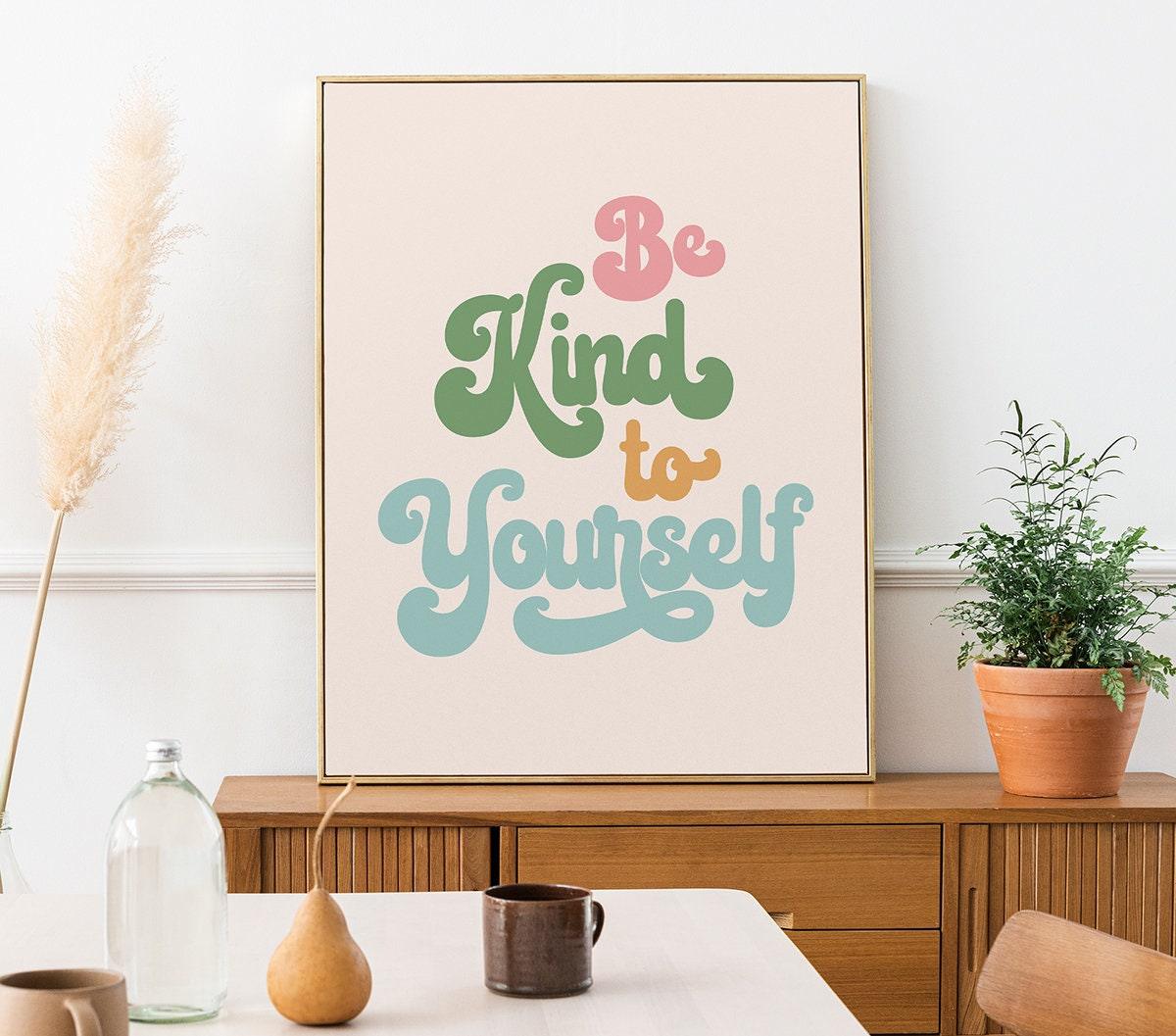 Be Kind To Yourself Poster - shopartivo