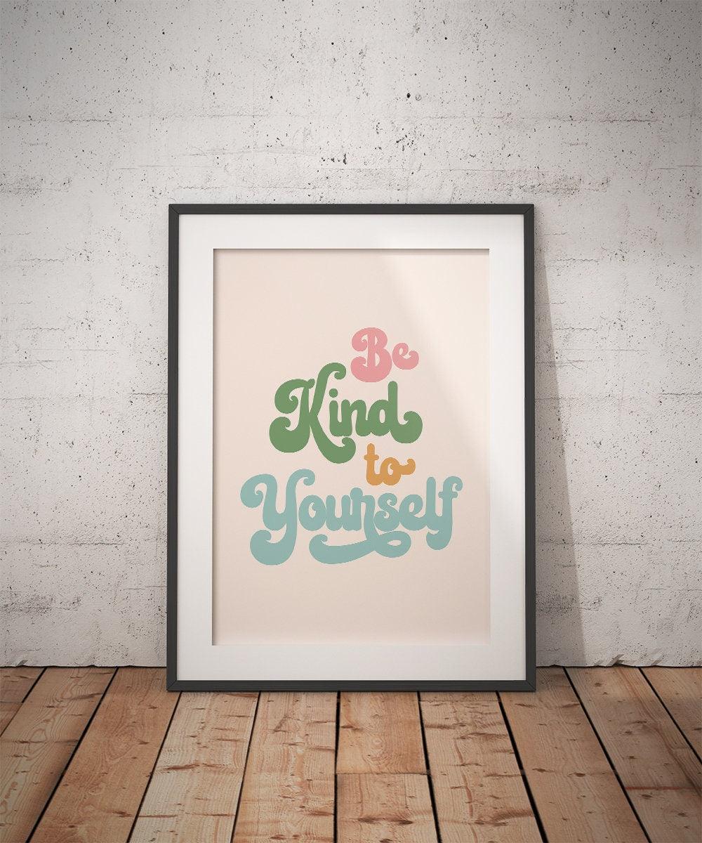 Be Kind To Yourself Poster - shopartivo