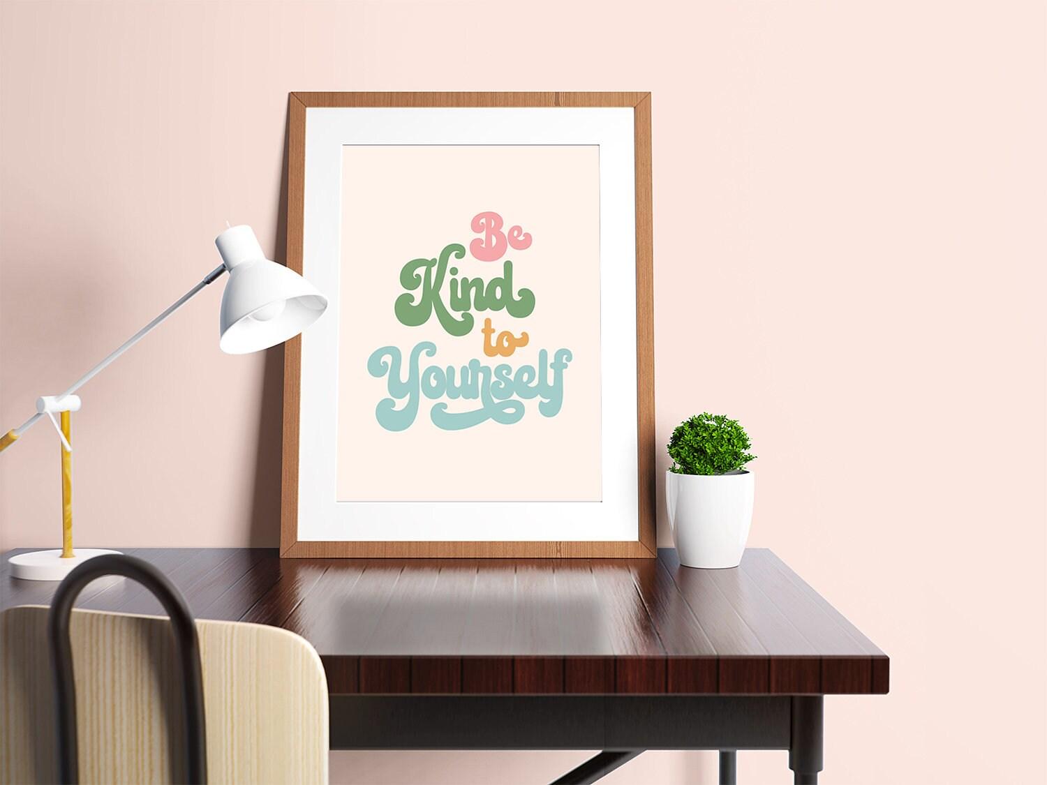 Be Kind To Yourself Poster - shopartivo