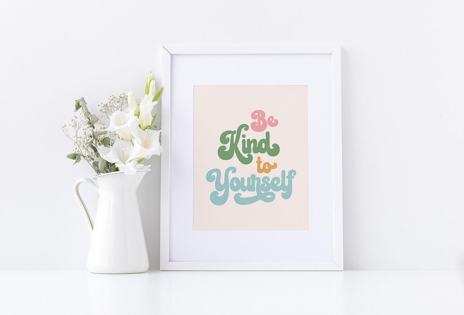 Be Kind To Yourself Poster - shopartivo