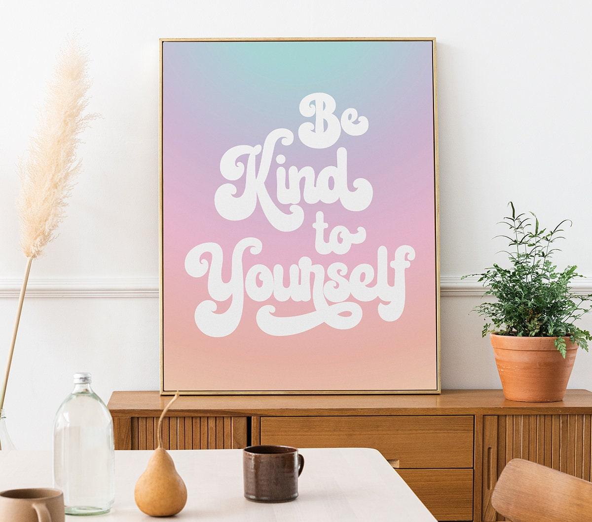 Be Kind To Yourself Poster - shopartivo