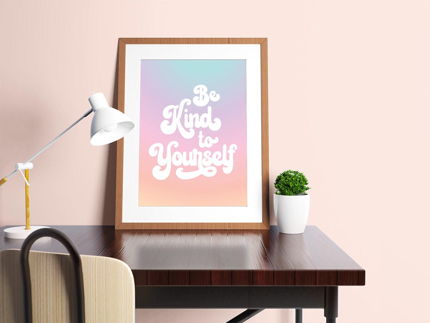 Be Kind To Yourself Poster - shopartivo