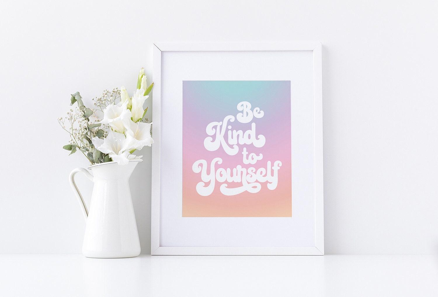Be Kind To Yourself Poster - shopartivo