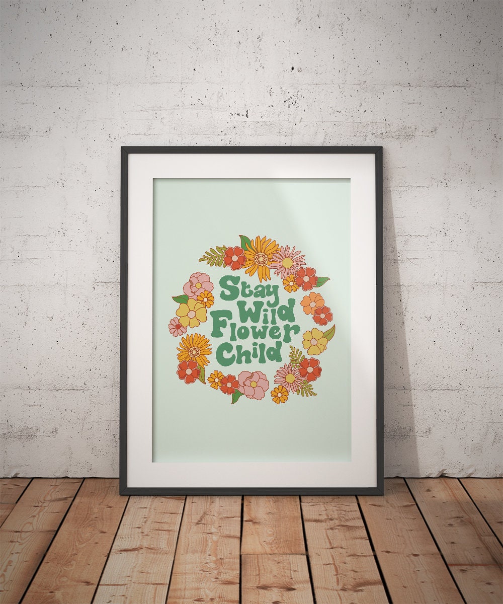 Stay Wild Flower Child Poster