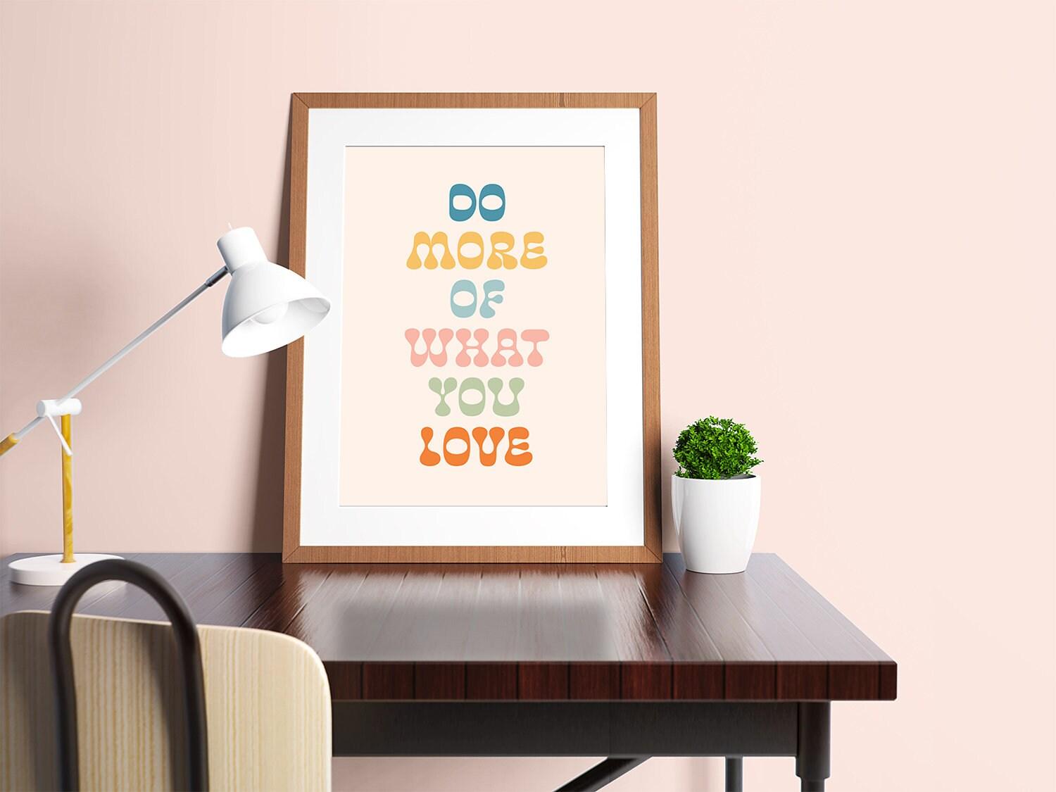 Do More Of What You Love Poster - shopartivo
