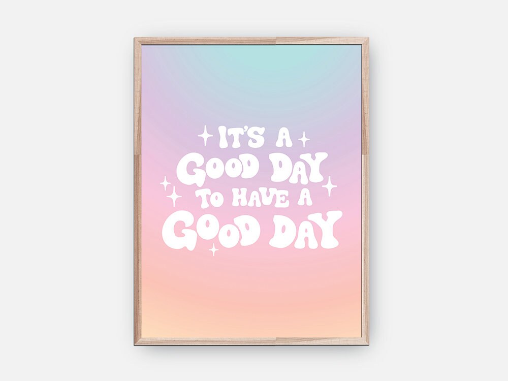 It's A Good Day To Have A Good Day Poster - shopartivo