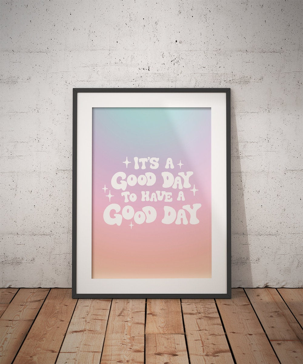 It's A Good Day To Have A Good Day Poster - shopartivo