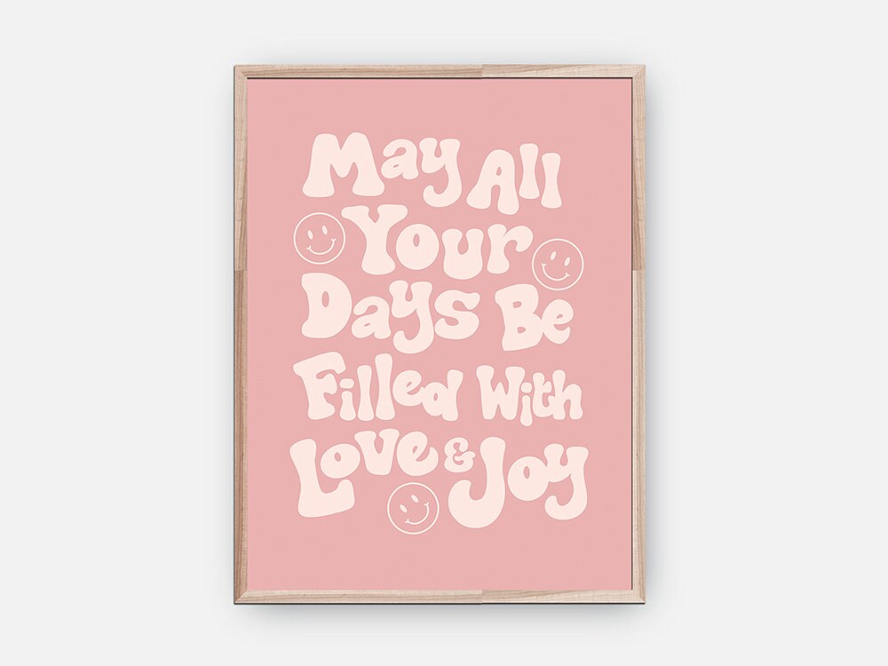 May All Your Days Be Filled With Love And Joy Poster - shopartivo
