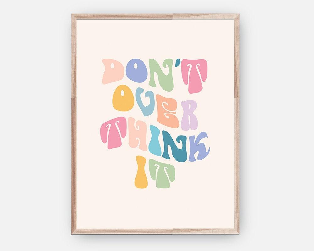 Don't Over Think It Poster - shopartivo