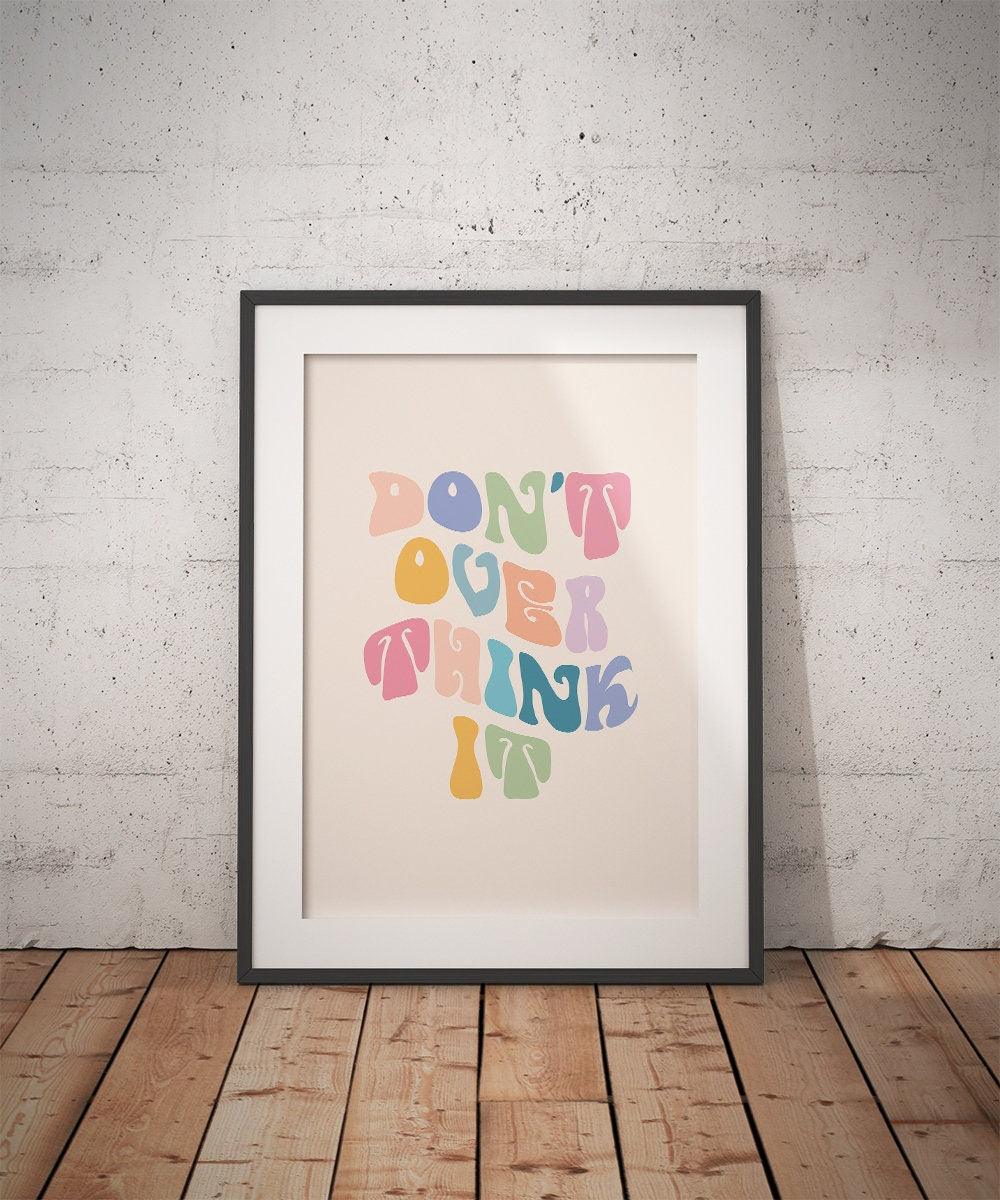 Don't Over Think It Poster - shopartivo