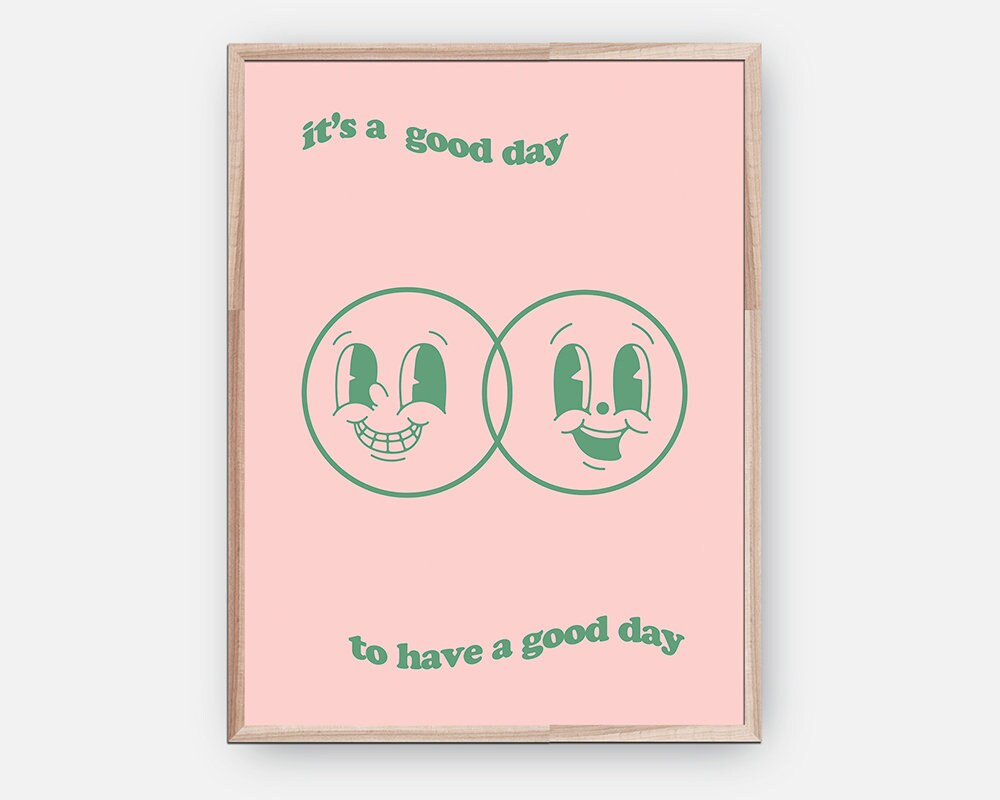 It's a Good Day To Have A Good Day Poster - shopartivo
