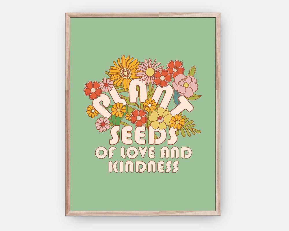 Plant Seeds of Love and Kindness Poster
