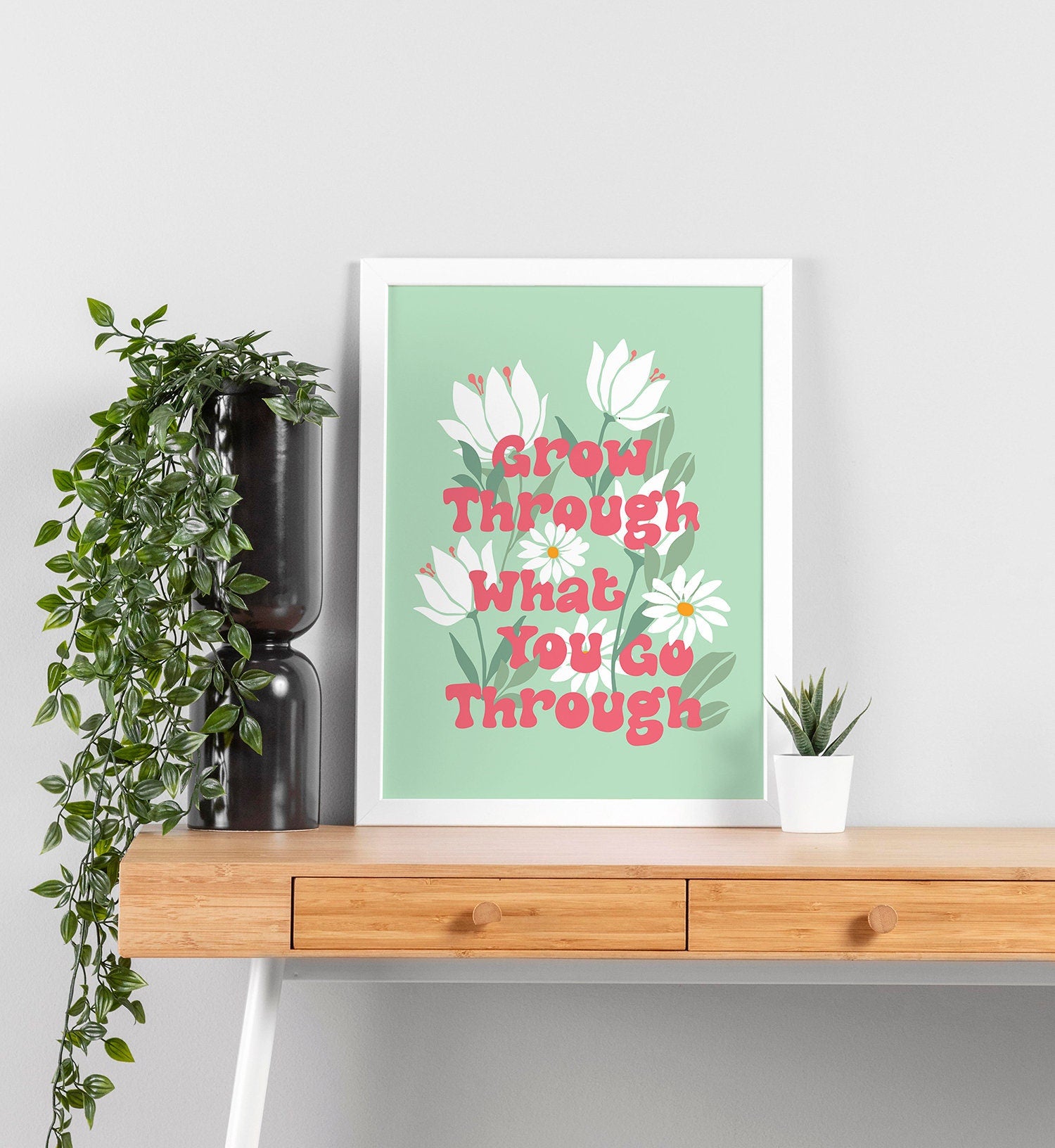 Grow Through What You Go Through Poster - shopartivo