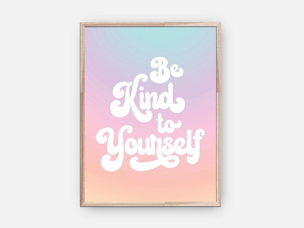 Be Kind To Yourself Poster - shopartivo