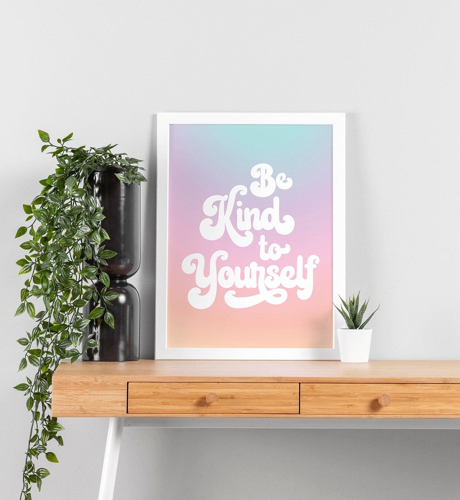 Be Kind To Yourself Poster - shopartivo