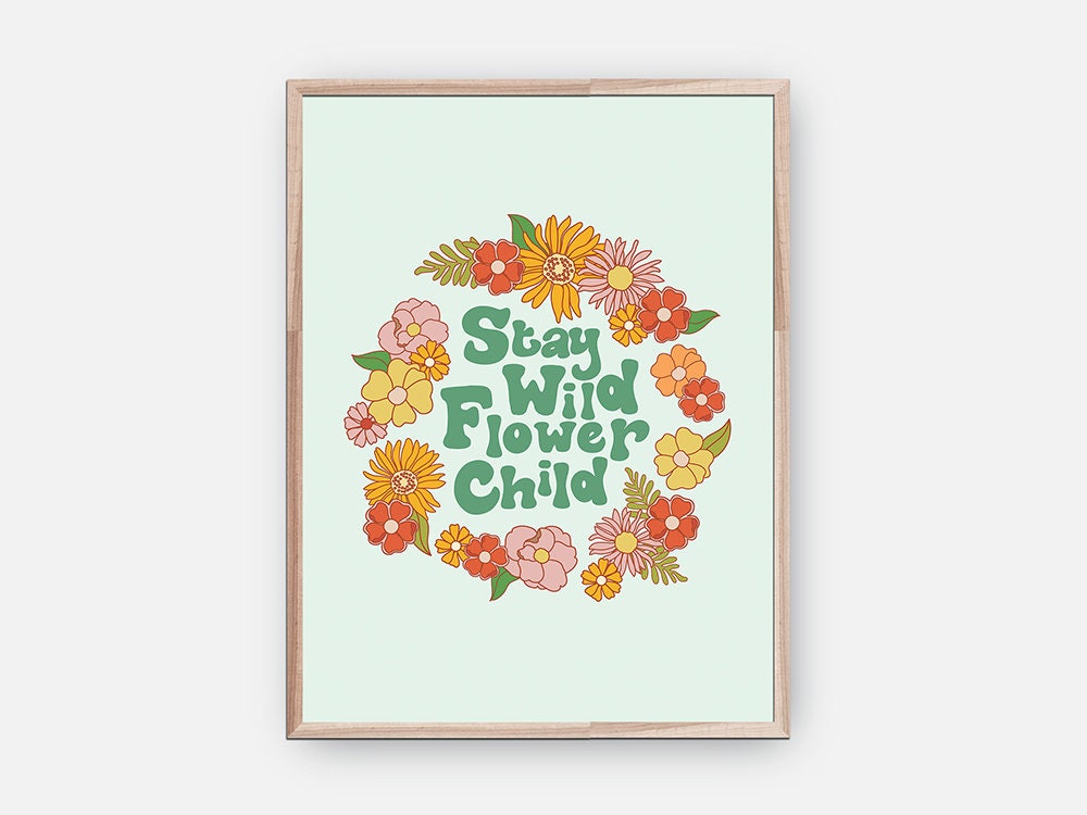 Stay Wild Flower Child Poster
