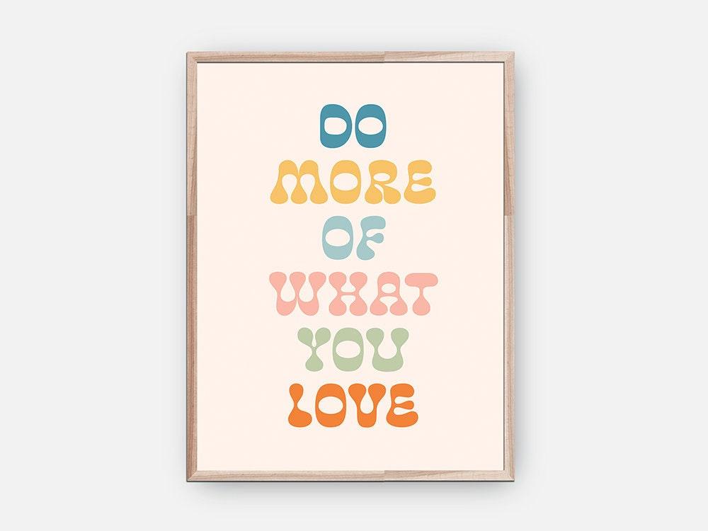 Do More Of What You Love Poster - shopartivo