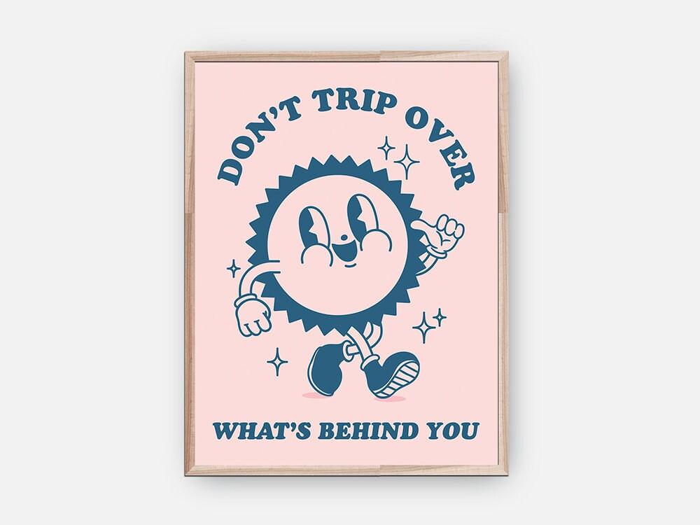Don't Trip Over What's Behind You Retro Poster - shopartivo