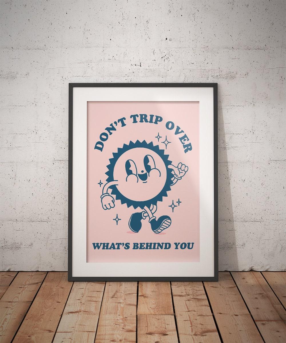 Don't Trip Over What's Behind You Retro Poster - shopartivo